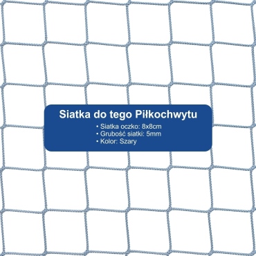 Piłkochwyt 4m wysokości   Siatka oczko 8x8cm   Grubość siatki 5mm