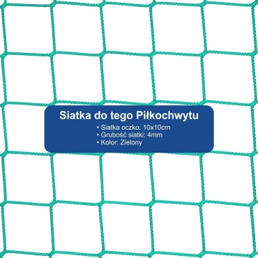 Piłkochwyt 4m wysokości   Siatka oczko 10x10cm   Grubość siatki 4mm