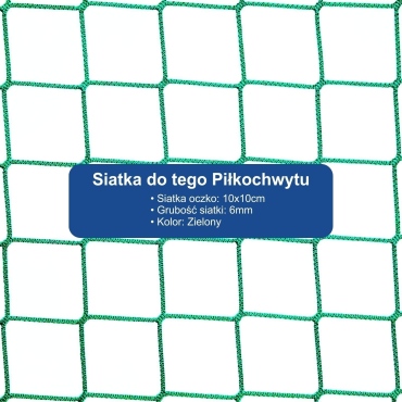 Piłkochwyt 4m wysokości   Siatka oczko 10x10cm   Grubość siatki 6mm
