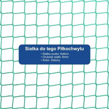 Piłkochwyt 4m wysokości   Siatka oczko 6x6cm   Grubość siatki 4mm