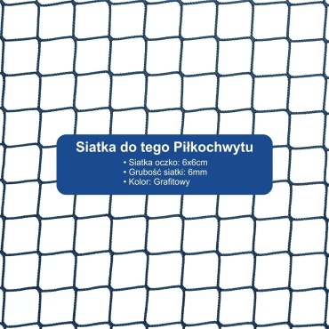 Piłkochwyt 5m wysokości   Siatka oczko 6x6cm   Grubość siatki 4mm