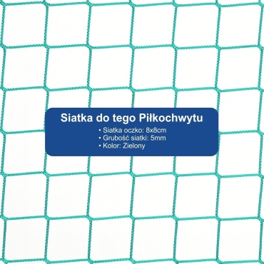 Piłkochwyt 6m wysokości   Siatka oczko 8x8cm   Grubość siatki 5mm